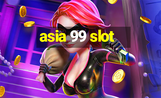 asia 99 slot