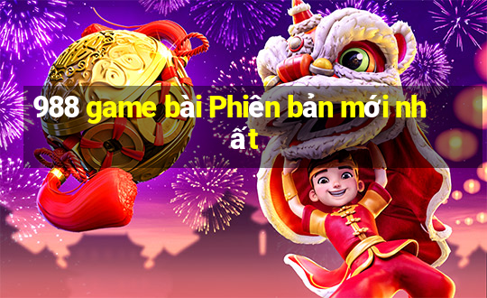 988 game bài Phiên bản mới nhất