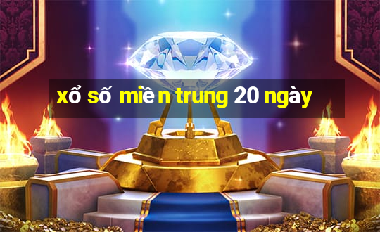 xổ số miền trung 20 ngày