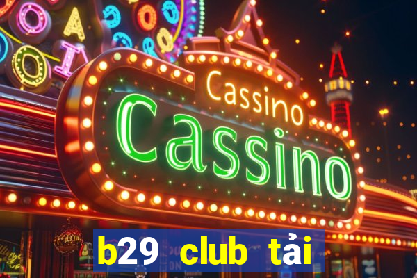 b29 club tải game b29 win