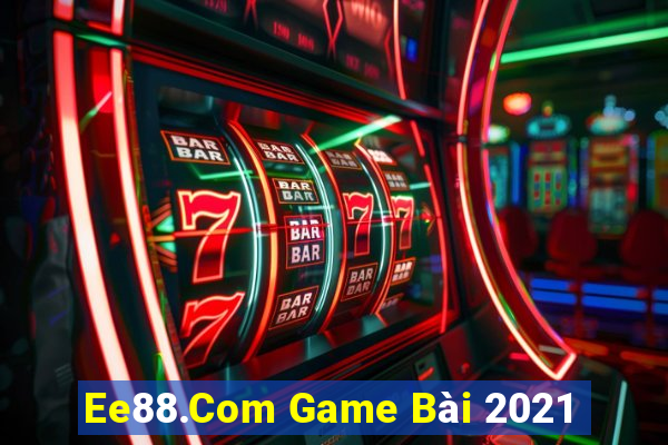 Ee88.Com Game Bài 2021