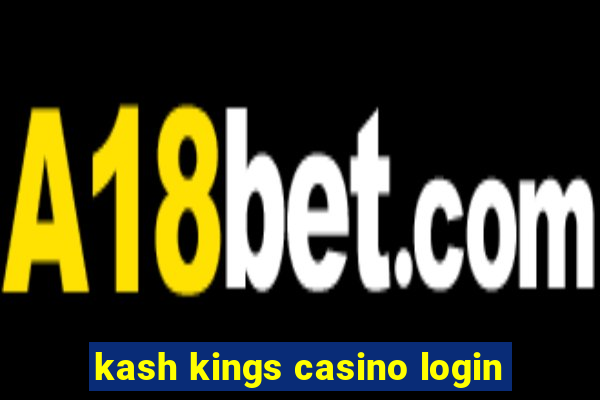 kash kings casino login