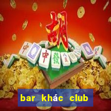 bar khác club như thế nào