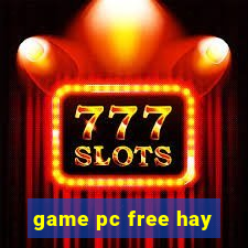 game pc free hay