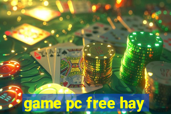 game pc free hay