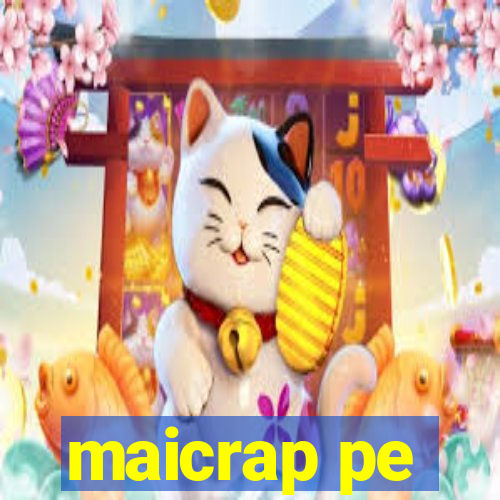 maicrap pe