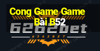 Cong Game Game Bài B52