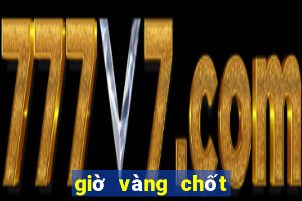 giờ vàng chốt số đẹp mỗi ngày