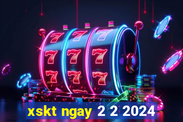 xskt ngay 2 2 2024