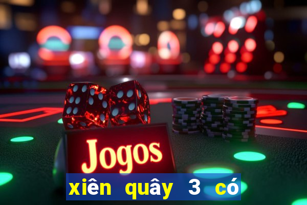 xiên quây 3 có mấy cặp