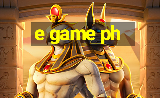 e game ph