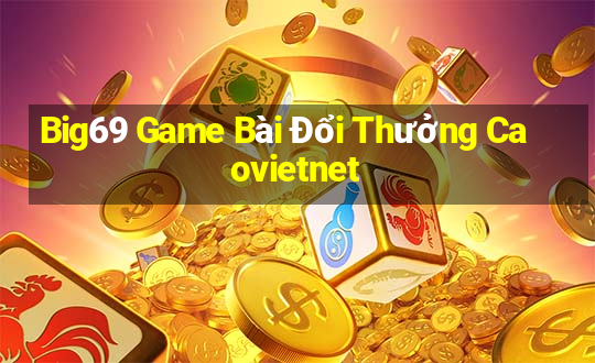 Big69 Game Bài Đổi Thưởng Caovietnet