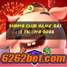 Suong Club Game Bài Đổi Thưởng Go88