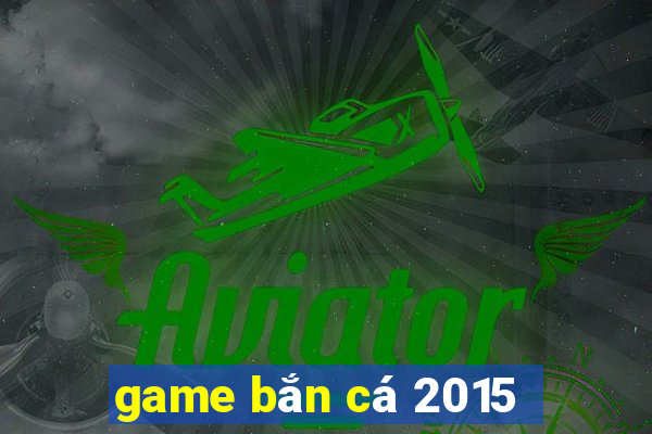 game bắn cá 2015