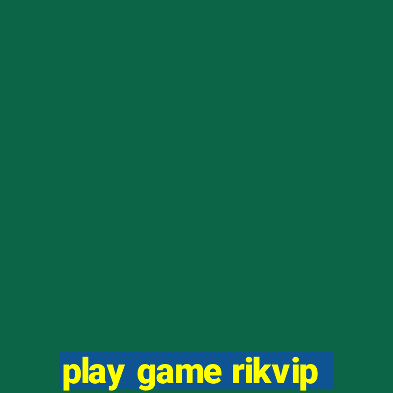 play game rikvip