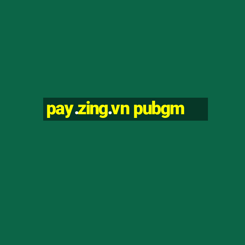 pay.zing.vn pubgm