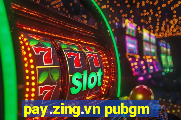 pay.zing.vn pubgm