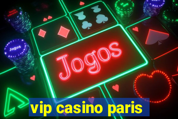 vip casino paris