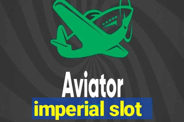 imperial slot