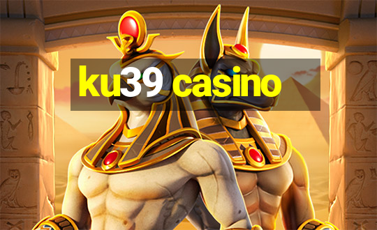 ku39 casino