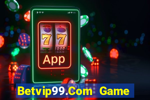 Betvip99.Com Game Bài Giải Trí