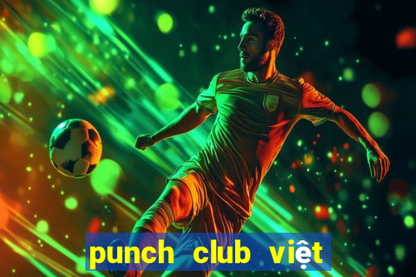 punch club việt hóa pc