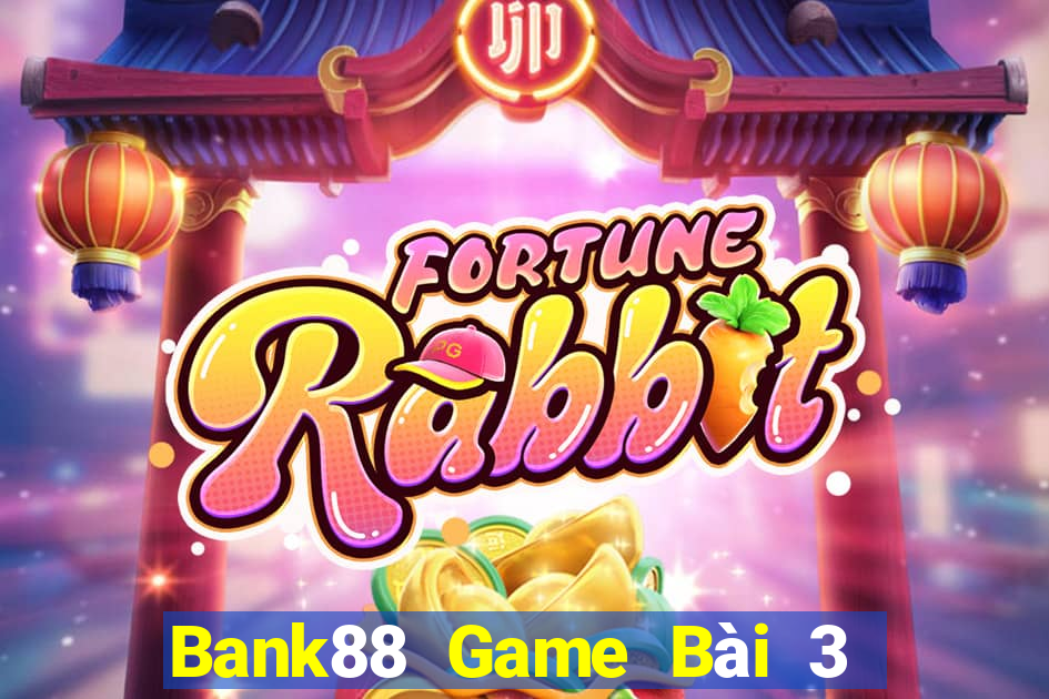 Bank88 Game Bài 3 Cây Đổi Thưởng