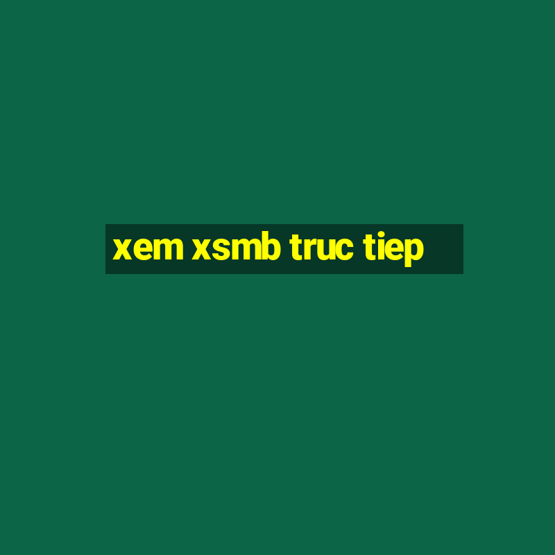 xem xsmb truc tiep