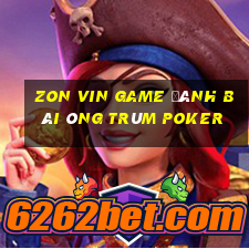 Zon Vin Game Đánh Bài Ông Trùm Poker