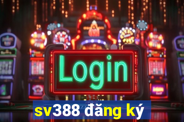 sv388 đăng ký