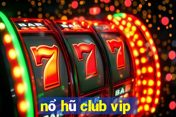 nổ hũ club vip