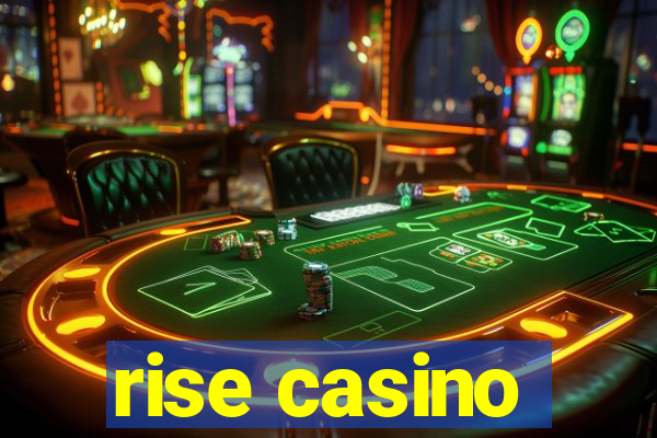 rise casino