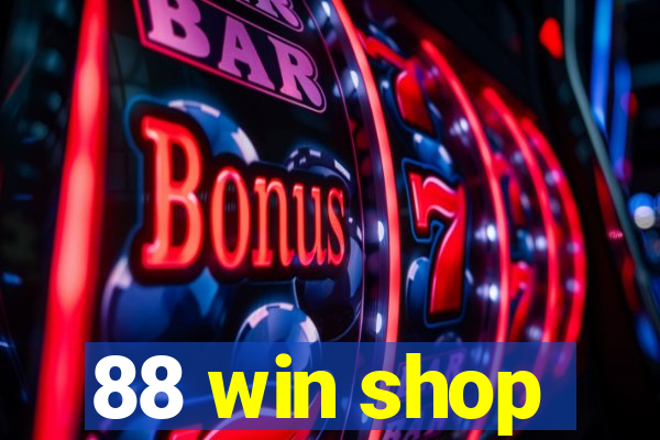 88 win shop