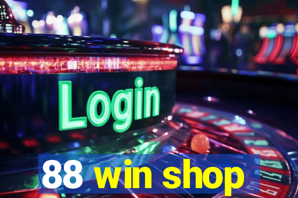 88 win shop