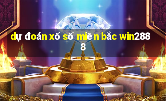 dự đoán xổ số miền bắc win2888