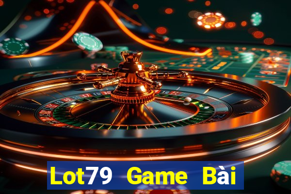 Lot79 Game Bài Online Đổi Thưởng