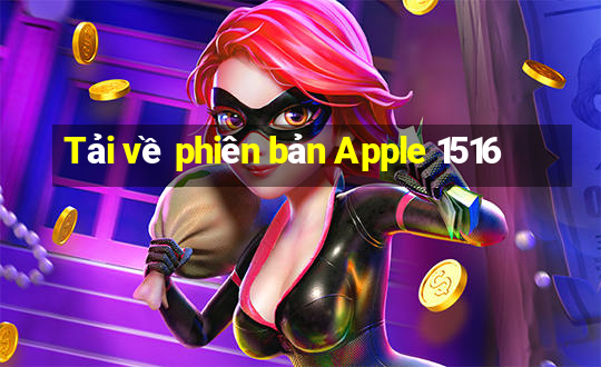 Tải về phiên bản Apple 1516