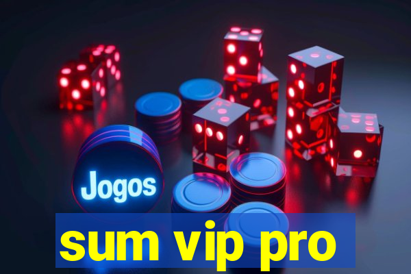 sum vip pro