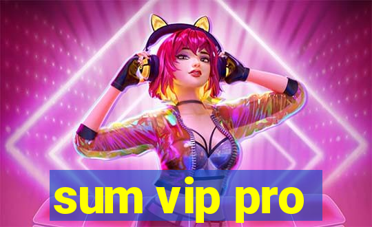 sum vip pro