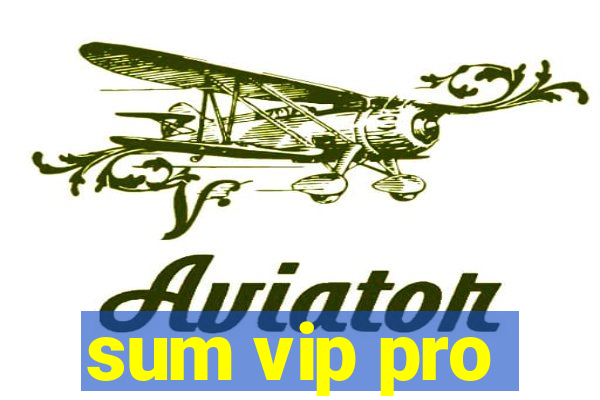 sum vip pro