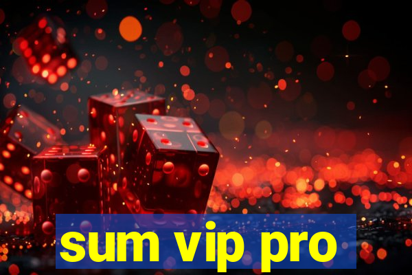 sum vip pro