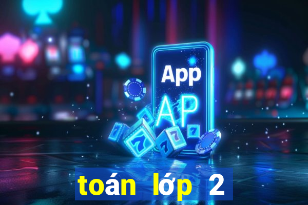 toán lớp 2 đề thi