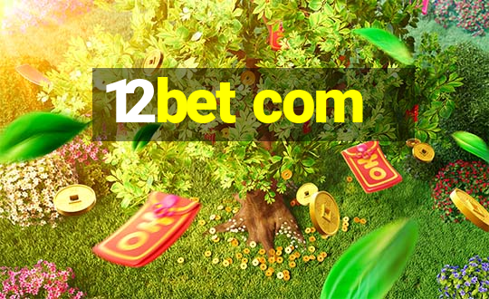 12bet com