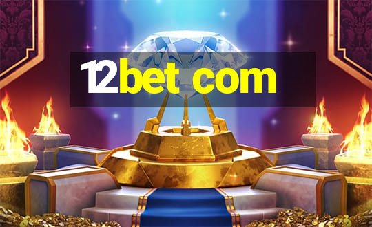 12bet com