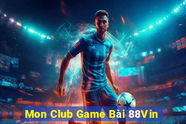 Mon Club Game Bài 88Vin