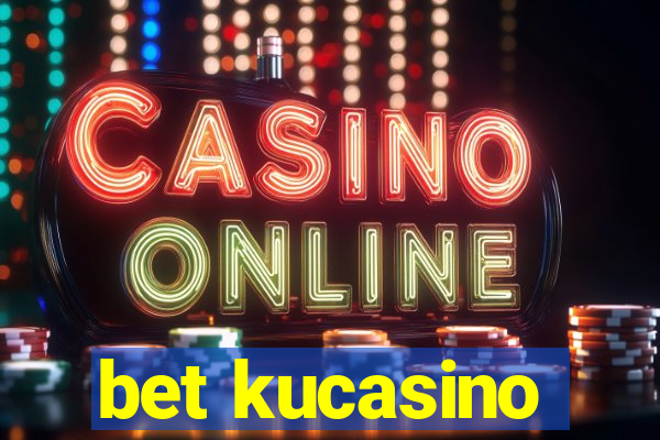 bet kucasino