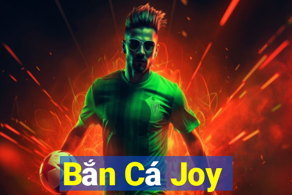 Bắn Cá Joy