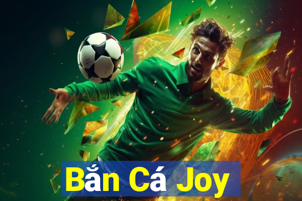 Bắn Cá Joy