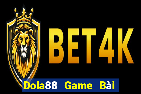 Dola88 Game Bài Tiền Thật