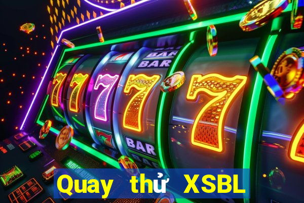 Quay thử XSBL ngày 13